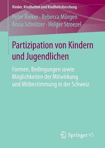 Cover image for Partizipation von Kindern und Jugendlichen: Formen, Bedingungen sowie Moeglichkeiten der Mitwirkung und Mitbestimmung in der Schweiz