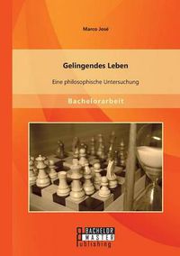 Cover image for Gelingendes Leben: Eine philosophische Untersuchung