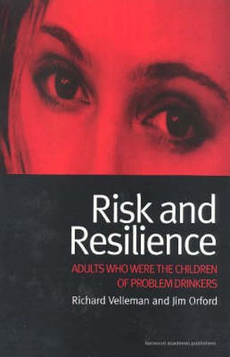Cover image for Risk and Resilience: Adults Who Were the Children of Problem Drinkers