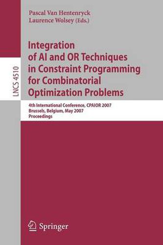 Cover image for Integration of AI and OR Techniques in Constraint Programming for Combinatorial Optimization Problems: 4th International Conference, CPAIOR 2007, Brussels, Belgium, May 23-26, 2007, Proceedings