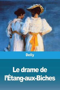 Cover image for Le Drame de l'Etang-Aux-Biches