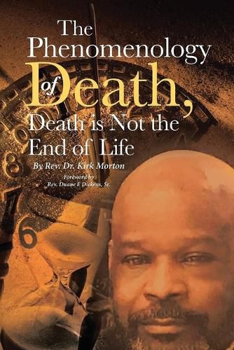 Cover image for The Phenomenology of Death, Death is Not the End of Life