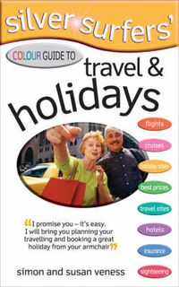 Cover image for Silver Surfer's Colour Guide to Travel and Holidays