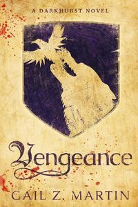 Cover image for Vengeance: A Darkhurst Novel