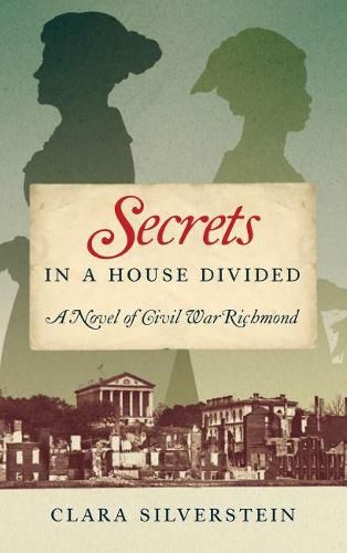 Cover image for Secrets in a House Divided: A Novel of Civil War Richmond
