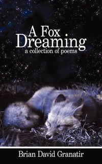 Cover image for A Fox Dreaming: A Collection of Poems