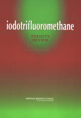 Iodotrifluoromethane: Toxicity Review