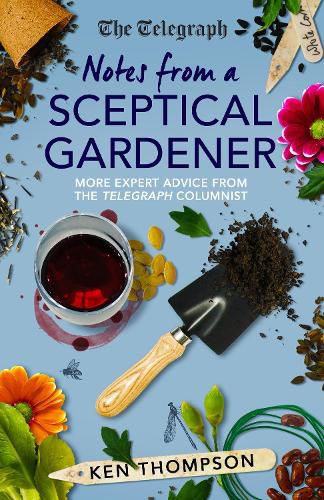 Cover image for Notes From a Sceptical Gardener: More expert advice from the Telegraph columnist