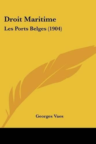 Cover image for Droit Maritime: Les Ports Belges (1904)