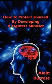 Cover image for How To Protect Yourself By Developing A Fighter's Mindset