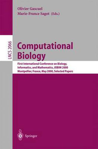 Computational Biology: First International Conference on Biology, Informatics, and Mathematics, JOBIM 2000 Montpellier, France, May 3-5, 2000 Selected Papers