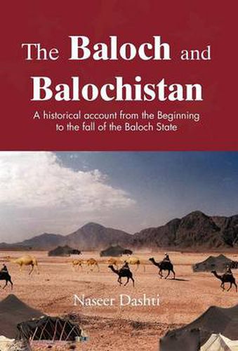 Cover image for The Baloch and Balochistan: A Historical Account from the Beginning to the Fall of the Baloch State