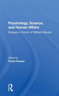 Cover image for Psychology, Science, and Human Affairs: Essays in Honor of William Bevan