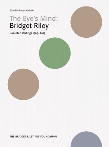 Cover image for Bridget Riley: The Eye's Mind: Collected Writings, 1965-2019