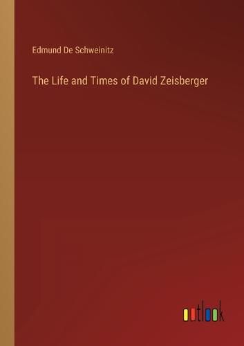 Cover image for The Life and Times of David Zeisberger