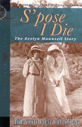 Cover image for S'pose I Die: The Evelyn Maunsell Story