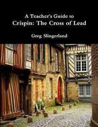 Cover image for A Teacher's Guide to Crispin: the Cross of Lead