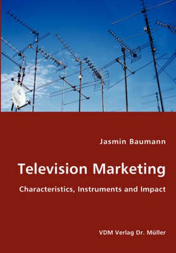 Cover image for Television Marketing - Characteristics, Instruments and Impact