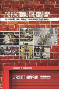 Cover image for The Functional Fire Company: Positioning Small Groups for Success and Survival