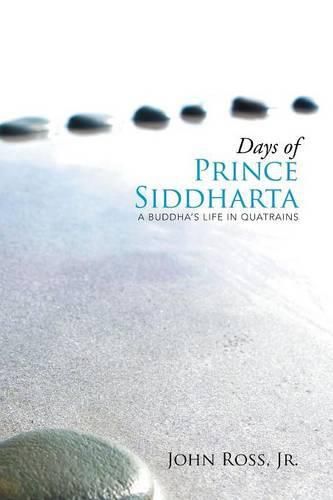 Cover image for Days of Prince Siddharta: A Life in Quatrains