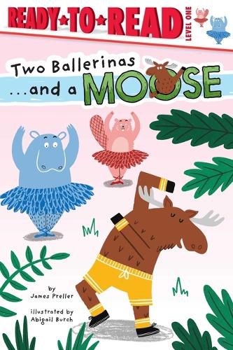 Cover image for Two Ballerinas . . . and a Moose