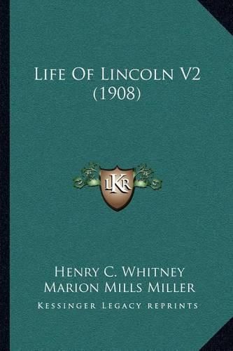 Life of Lincoln V2 (1908)