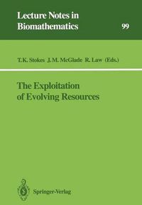 Cover image for The Exploitation of Evolving Resources: Proceedings of an International Conference, held at Julich, Germany, September 3-5, 1991