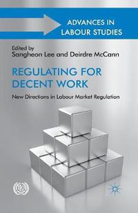 Cover image for Regulating for Decent Work: New Directions in Labour Market Regulation