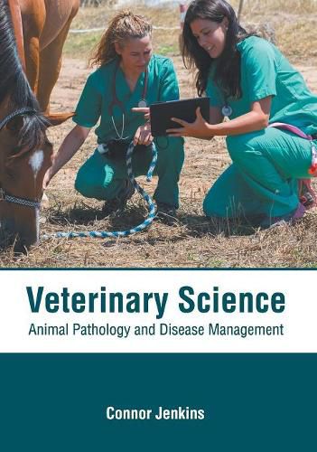 Cover image for Veterinary Science: Animal Pathology and Disease Management