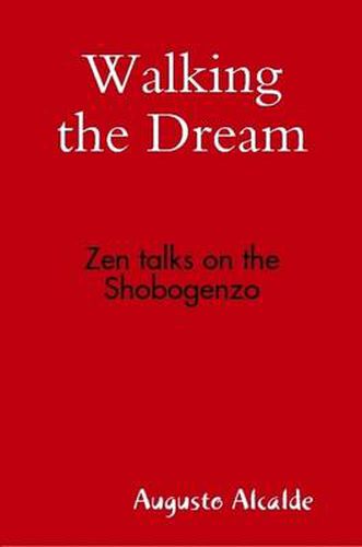 Cover image for Walking the Dream: Zen Talks on the Shobogenzo