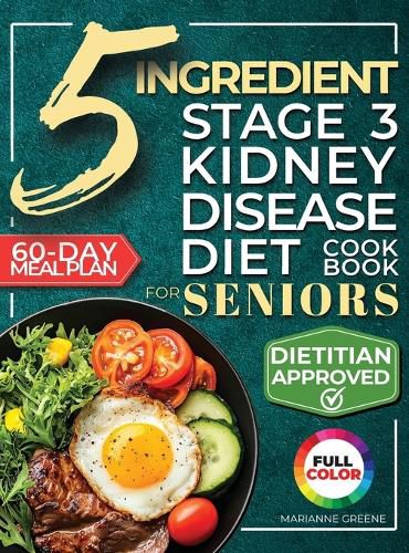 Cover image for The 5 Ingredient Stage 3 Kidney Disease Diet Cookbook for Seniors