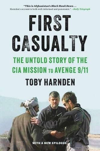 Cover image for First Casualty: The Untold Story of the CIA Mission to Avenge 9/11