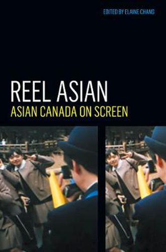 Cover image for Reel Asian: Asian Canada on Screen