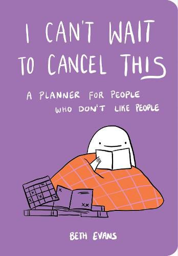 Cover image for I Can't Wait to Cancel This: A Planner for People Who Don't Like People