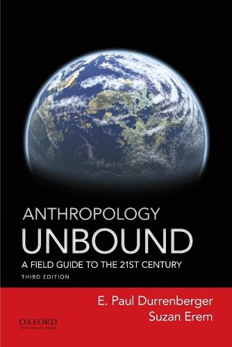 Cover image for Anthropology Unbound: A Field Guide to the 21st Century