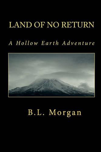 Cover image for Land of No Return: A Hollow Earth Adventure