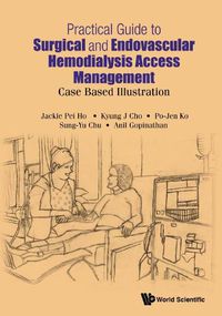 Cover image for Practical Guide To Surgical And Endovascular Hemodialysis Access Management: Case Based Illustration