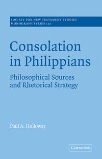 Cover image for Consolation in Philippians: Philosophical Sources and Rhetorical Strategy