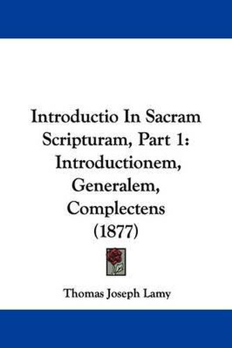 Cover image for Introductio in Sacram Scripturam, Part 1: Introductionem, Generalem, Complectens (1877)