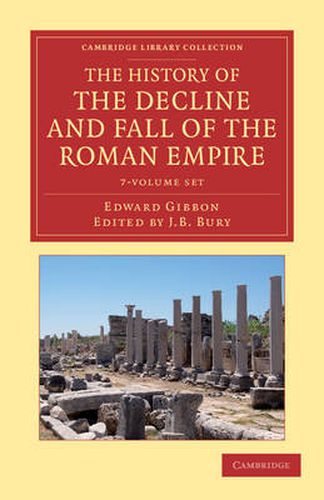 Cover image for The History of the Decline and Fall of the Roman Empire 7 Volume Set: Edited in Seven Volumes with Introduction, Notes, Appendices, and Index