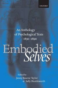 Cover image for Embodied Selves: An Anthology of Psychological Texts 1830-1890