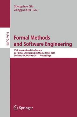 Cover image for Formal Methods and Software Engineering: 13th International Conference on Formal Engineering Methods, ICFEM 2011, Durham, UK, October 26-28, 2011. Proceedings