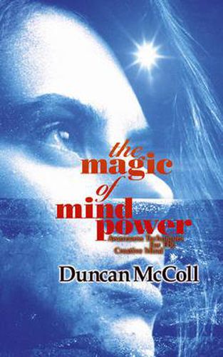 Cover image for The Magic Of Mind Power: Awareness Techniques For The Creative Mind