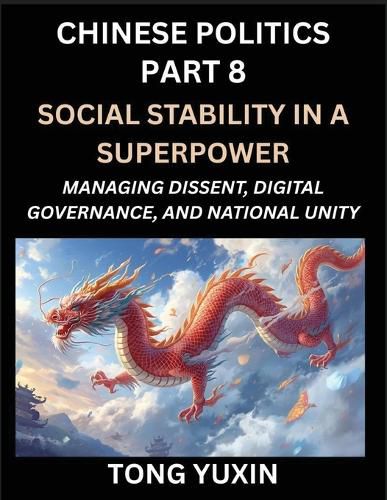 Cover image for Chinese Politics (Part 8)- Social Stability in a Superpower, Managing Dissent, Digital Governance, and National Unity, China's Quest for Managing Urbanization, Inequality, and Digital Activism