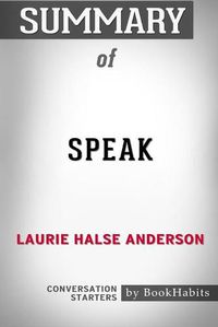 Cover image for Summary of Speak by Laurie Halse Anderson: Conversation Starters