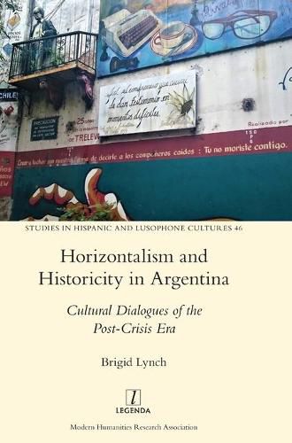 Cover image for Horizontalism and Historicity in Argentina: Cultural Dialogues of the Post-Crisis Era