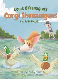 Cover image for Louie O'Flanagan's Corgi Shenanigans: Lou & His Boy, Ry