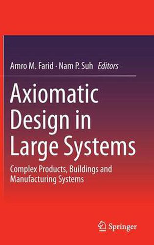 Cover image for Axiomatic Design in Large Systems: Complex Products, Buildings and Manufacturing Systems