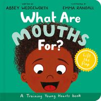 Cover image for What Are Mouths For? Board Book