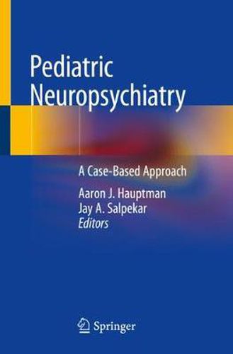 Cover image for Pediatric Neuropsychiatry: A Case-Based Approach